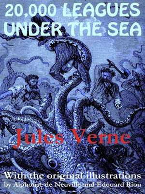 cover image of 20,000 Leagues Under the Sea (with the original illustrations by Alphonse de Neuville)